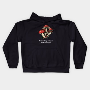 Motivating quote goblincore - The best things in life are worth hunting for Kids Hoodie